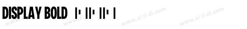 Display Bold字体转换 Display Bold字体转换